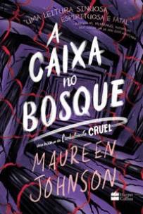A caixa no bosque – Uma nova história da série Cordialmente Cruel