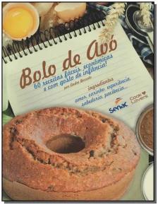 Bolo de avó : 60 receitas fáceis, econômicas e com gosto de infância!