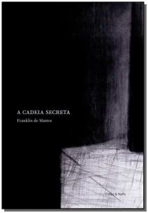 Cadeia Secreta, A