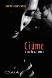 Ciúme: O Medo da Perda