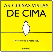 Coisas Vistas de Cima, As