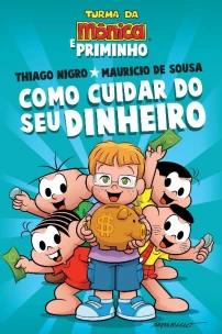 Como cuidar do seu dinheiro – Dicas para as crianças de Thiago Nigro, o Primo Rico, com a Turma da Mônica