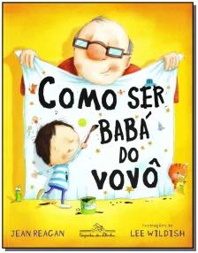 Como ser babá do vovô