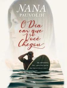 O dia em que você chegou