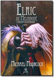 Elric De Melniboné - Livro Um - a Traição Do Imperador