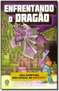 Enfrentando o Dragão (Vol. 3 Uma aventura não oficial de Minecraft)