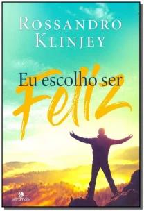 Eu escolho ser feliz