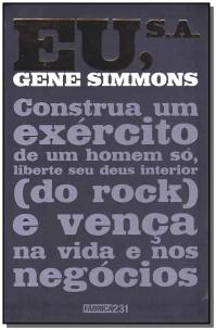 Eu, S.a. - Construa Um Exército De Um Homem Só, Liberte Seu Deus Interior (Do Rock) e Vença Na Vida