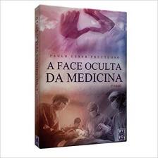 Face Oculta da Medicina, A