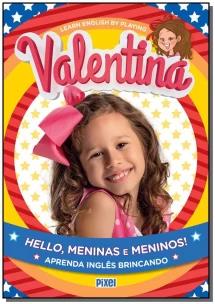 Hello, meninas e meninos!