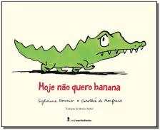 Hoje não quero banana