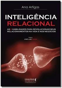 Inteligência Relacionalxas 6 Habilidades Para Revolucionar Seus Relacionamentos Na Vida e Nos Negóci