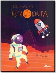 Juju Quer Ser Astronauta