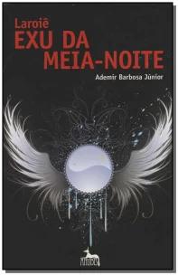 Laroiê Exu da Meia - Noite