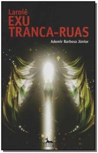 Laroiê Exu Tranca-ruas