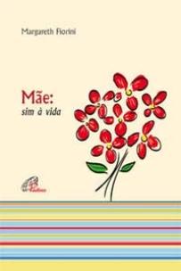 Mãe sim à vida