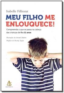Meu filho me enlouquece!