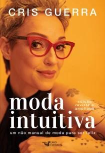 Moda intuitiva - Um não manual de moda para ser feliz