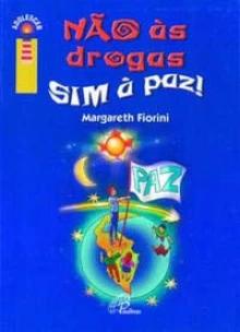 Não às drogas, sim à paz!