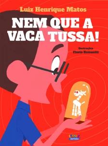 Nem que a vaca tussa!