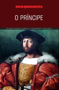 Coleção Grandes Obras do Pensamento Universal - O Príncipe (Maquiavel)