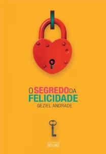 O Segredo Da Felicidade