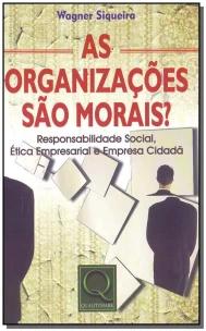 Organizações São Morais?, As