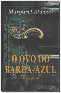 O ovo do Barba-Azul e outras histórias