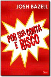 Por sua conta e risco