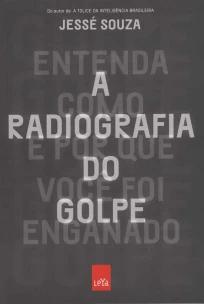 Radiografia do Golpe, A