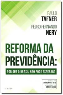 Reforma da Previdência - Por Que o Brasil Não Pode Esperar?