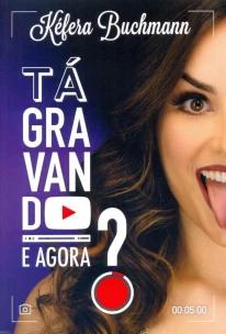 Tá gravando. E agora?