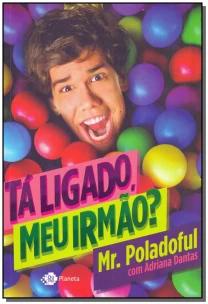 Tá ligado, meu irmão ?