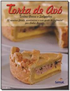 Tortas de avó: 50 receitas facéis, econômicas e com gosto de infância!