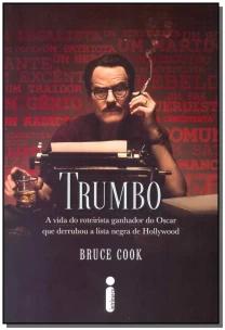 Trumbo - a Vida Do Roteirista Ganhador Do Oscar Que Derrubou a Lista Negra De Hollywood