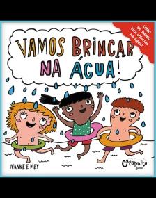 Vamos brincar na água!